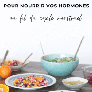 15 salades pour nourrir vos hormones au fil du cycle menstruel